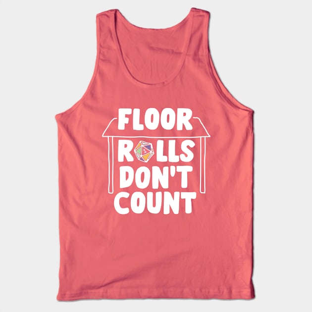 Floor rolls don't count Tank Top by MorvenLucky